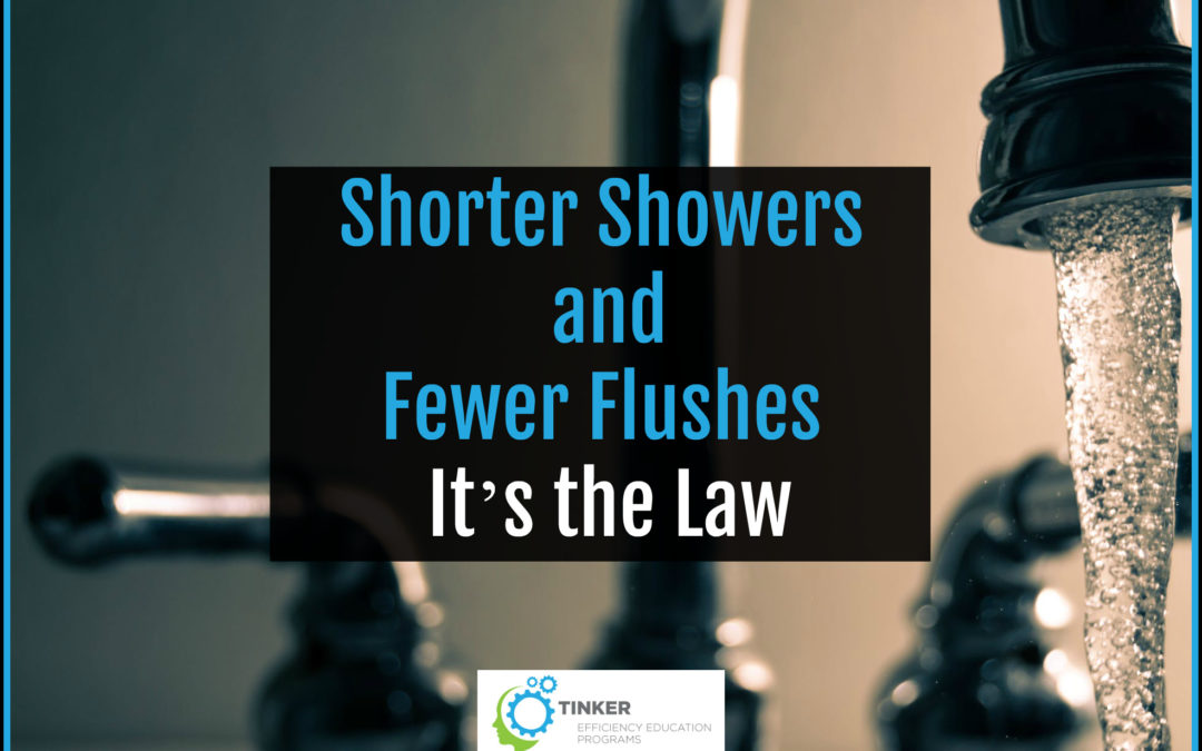Shorter Showers and Fewer Flushes – It’s the Law