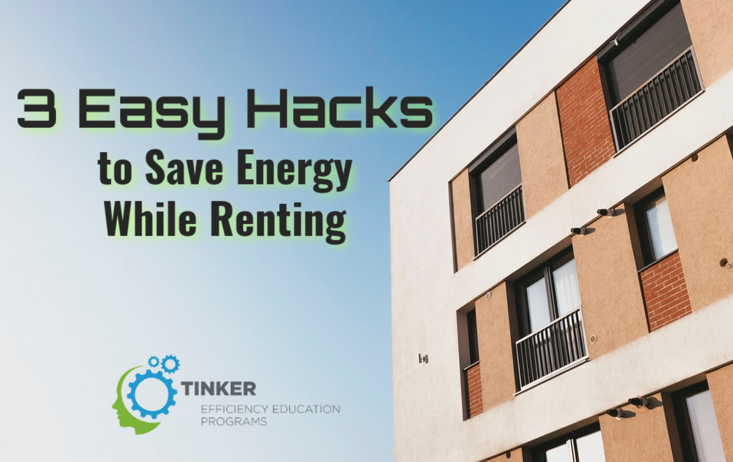3 Easy Hacks to Save Energy While Renting